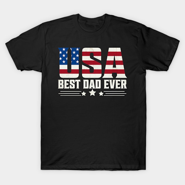 Best Dad Ever With Us American Flag Fathers Day T-Shirt by Salimkaxdew